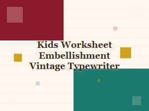 Vintage Typewriter Fonts for Kids Worksheet Embellishment