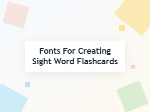 Find the Perfect Playful Sight Word Font