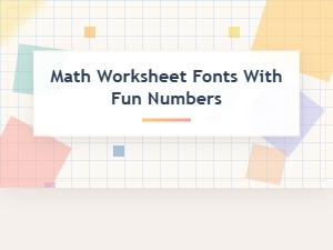 Fonts with Fun Numbers for Playful Math Worksheets
