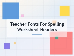 Fun Fonts for Spelling Worksheet Headlines