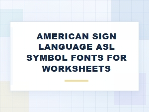 Worksheets with American Sign Language Asl Symbol Fonts