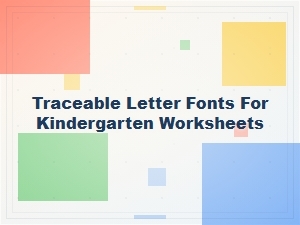 Kindergarten Worksheet Fonts for Traceable Letters